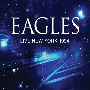 Cover for The Eagles · Live New York 1994 (CD) (2023)