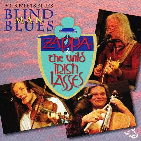 Cover for Zappa &amp; the Wild Irish Lasses · Blind Man Blues (CD) (2016)