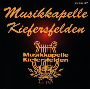 Musikkapelle Kiefersfelden - Seit 1787 - Kiefersfelden Musikkapelle - Musiikki - TYROLIS - 9003549508274 - lauantai 31. joulukuuta 1994