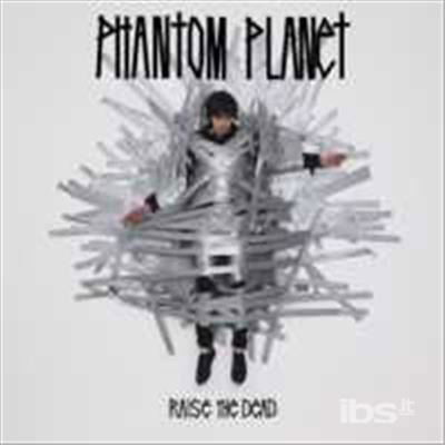 Cover for Phantom Planet · Raise the Dead (CD) (2019)