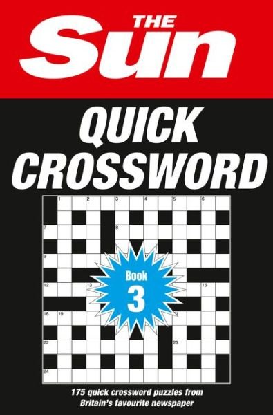 Cover for The Sun · The Sun Quick Crossword Book 3: 175 Quick Crossword Puzzles from Britain's Favourite Newspaper (Paperback Bog) (2016)