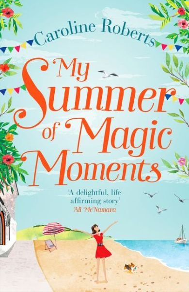 Cover for Caroline Roberts · My Summer of Magic Moments (Paperback Bog) [Epub edition] (2017)