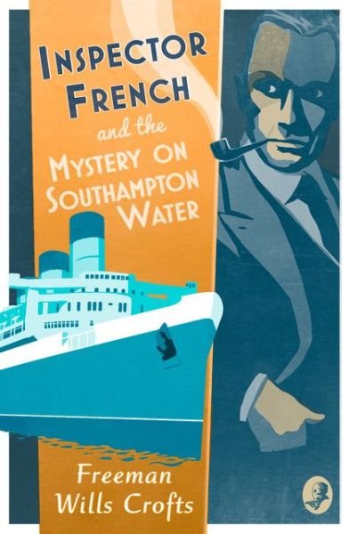 Inspector French and the Mystery on Southampton Water - Inspector French - Freeman Wills Crofts - Boeken - HarperCollins Publishers - 9780008393274 - 3 september 2020