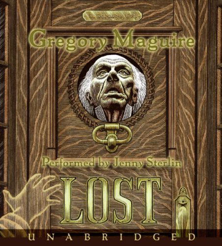 Cover for Gregory Maguire · Lost Cd: a Novel (Lydbok (CD)) [Unabridged edition] (2007)