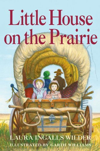 Cover for Laura Ingalls Wilder · Little House on the Prairie: Full Color Edition - Little House (Hardcover Book) [75 Anv Rev edition] (2010)