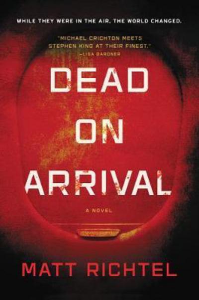 Cover for Matt Richtel · Dead On Arrival: A Novel (Hardcover Book) (2017)