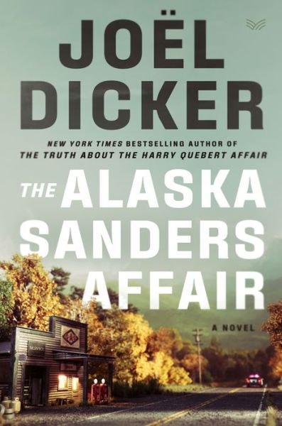 Cover for Joel Dicker · The Alaska Sanders Affair: A Novel (Paperback Book) (2024)
