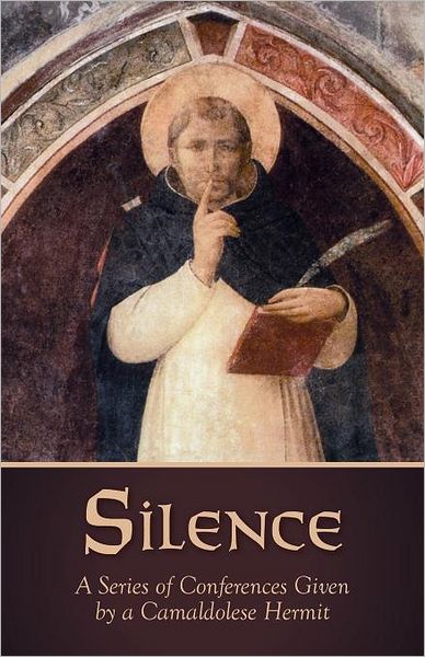 Cover for Camaldolese Hermit · Silence: A Series of Conferences Given by a Camaldolese Hermit (Paperback Book) [Glencoe edition] (2010)