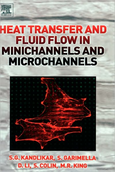 Cover for Kandlikar, Satish (Rochester Institute of Technology, NY, USA) · Heat Transfer and Fluid Flow in Minichannels and Microchannels (Hardcover Book) (2005)