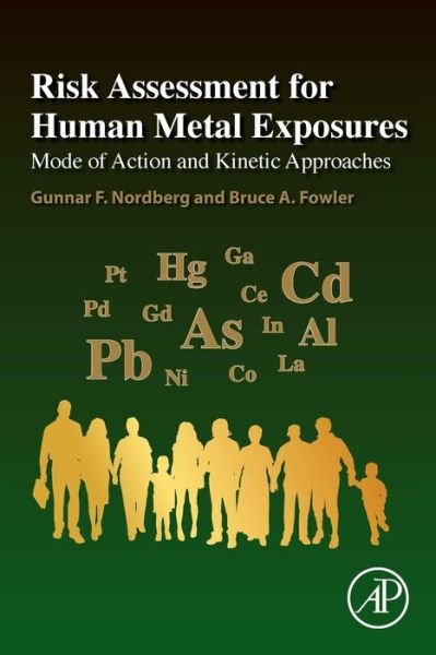 Cover for Nordberg, Gunnar F. (Emeritus Professor, Umea University, Department of Public Health and Clinical Medicine, Sweden) · Risk Assessment for Human Metal Exposures: Mode of Action and Kinetic Approaches (Paperback Book) (2018)