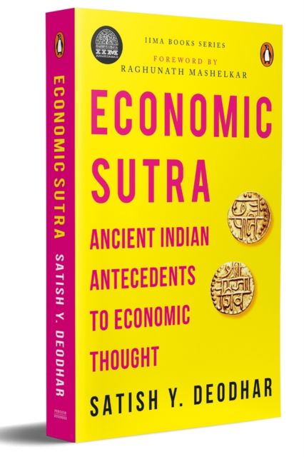 Cover for Satish Y. Deodhar · IIMA Economic Sutra: Ancient Indian Antecedents to Economic Thought (Paperback Book) (2024)