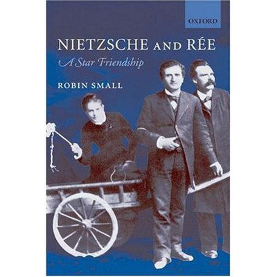 Cover for Small, Robin (University of Auckland) · Nietzsche and Ree: A Star Friendship (Paperback Book) (2007)