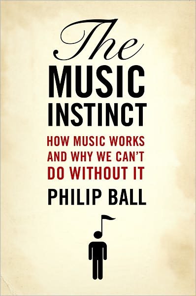 Cover for Philip Ball · The Music Instinct: How Music Works and Why We Can't Do Without It (Innbunden bok) (2010)