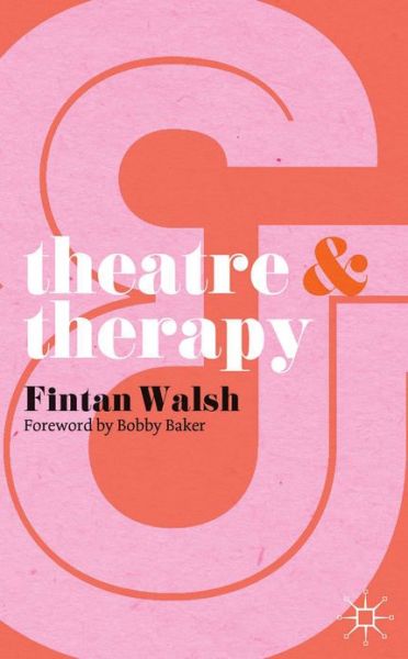 Cover for Fintan Walsh · Theatre and Therapy - Theatre And (Paperback Book) (2012)