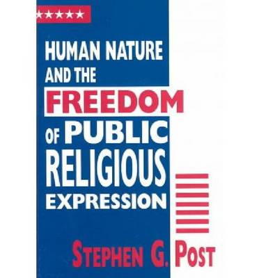Cover for Stephen G. Post · Human Nature and the Freedom of Public Religious Expression (Hardcover Book) (2003)