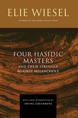 Cover for Elie Wiesel · Four Hasidic Masters and Their Struggle against Melancholy (Innbunden bok) [Expanded edition] (2023)