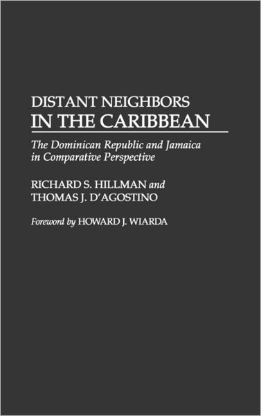 Cover for Richard S. Hillman · Distant Neighbors in the Caribbean: The Dominican Republic and Jamaica in Comparative Perspective (Hardcover Book) (1992)