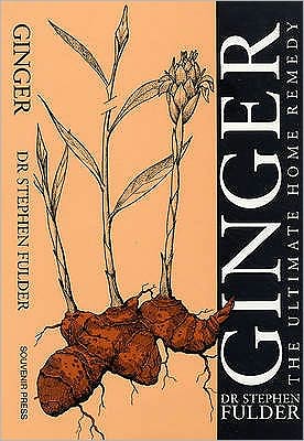 Cover for Stephen Fulder · Ginger: The Ultimate Home Remedy (Paperback Book) [Main edition] (1993)