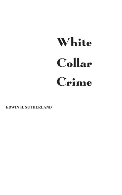 Cover for Edwin H. Sutherland · White Collar Crime (Hardcover Book) (1983)