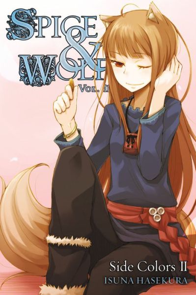 Cover for Isuna Hasekura · Spice and Wolf, Vol 11 - Novel: Side Colors II (Paperback Book) (2014)