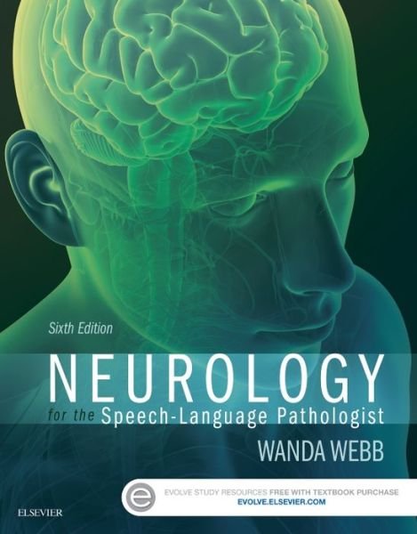 Cover for Webb, Wanda, PhD, CCC-SLP (Assistant Professor of Hearing and Speech Sciences, Vanderbilt University School of Medicine, Nashville, TN) · Neurology for the Speech-Language Pathologist (Pocketbok) (2016)