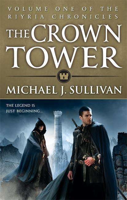 Cover for Michael J Sullivan · The Crown Tower: Book 1 of The Riyria Chronicles - Riyria Chronicles (Paperback Book) (2013)