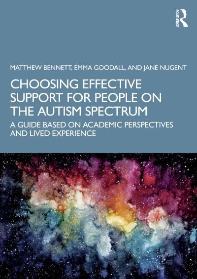 Cover for Matthew Bennett · Choosing Effective Support for People on the Autism Spectrum: A Guide Based on Academic Perspectives and Lived Experience (Paperback Book) (2020)