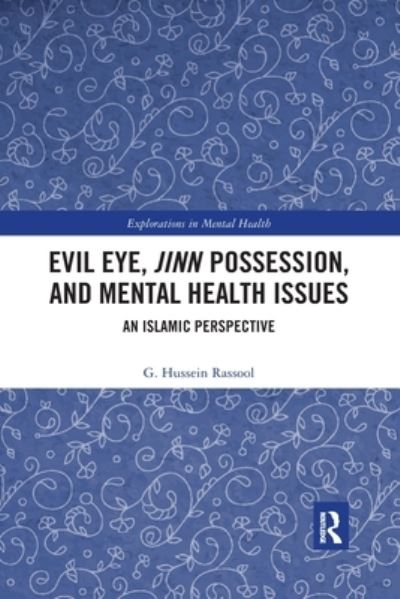 Cover for Rassool, G. Hussein (Charles Sturt University, Australia) · Evil Eye, Jinn Possession, and Mental Health Issues: An Islamic Perspective - Explorations in Mental Health (Paperback Book) (2020)