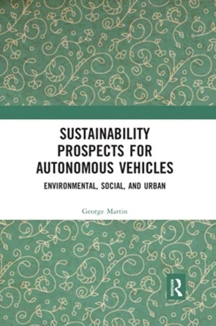 Cover for George Martin · Sustainability Prospects for Autonomous Vehicles: Environmental, Social, and Urban (Paperback Bog) (2021)