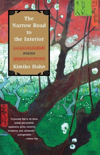 Cover for Hahn, Kimiko (Queens College, City University of New York) · The Narrow Road to the Interior: Poems (Paperback Book) (2008)