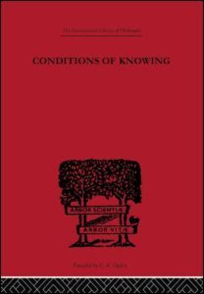 Cover for Angus Sinclair · Conditions of Knowing: An Essay Towards a Theory of Knowledge - International Library of Philosophy (Hardcover Book) (2000)