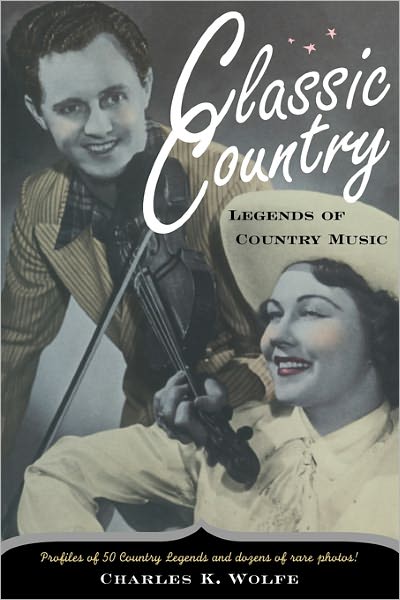 Cover for Charles K. Wolfe · Classic Country: Legends of Country Music (Taschenbuch) (2000)