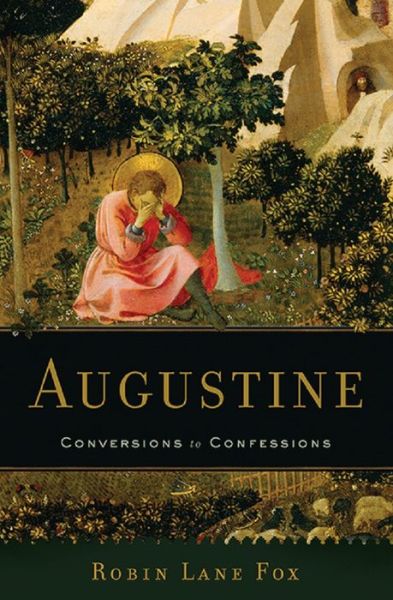 Cover for Robin Fox · Augustine: Conversions to Confessions (Hardcover Book) (2015)