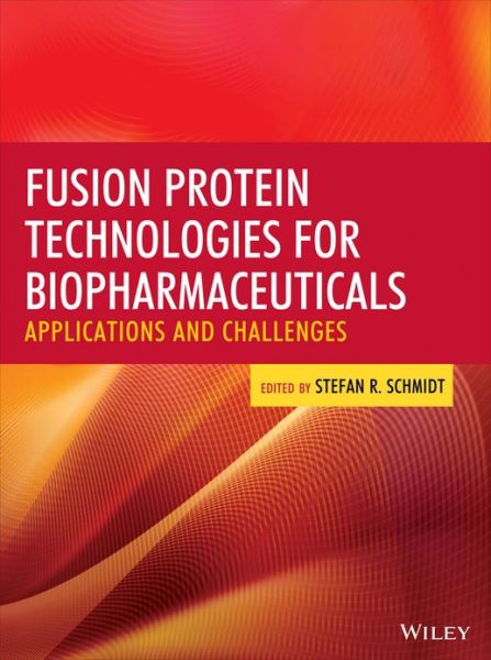 Cover for SR Schmidt · Fusion Protein Technologies for Biopharmaceuticals: Applications and Challenges (Hardcover Book) (2013)