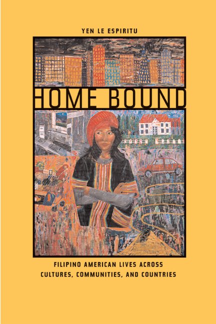 Cover for Yen Espiritu · Home Bound: Filipino American Lives across Cultures, Communities, and Countries (Paperback Bog) (2003)