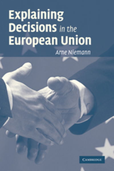 Cover for Niemann, Arne (Technische Universitat, Dresden) · Explaining Decisions in the European Union (Paperback Book) (2010)