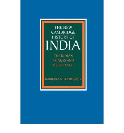 Cover for Ramusack, Barbara N. (University of Cincinnati) · The Indian Princes and their States - The New Cambridge History of India (Hardcover Book) (2003)