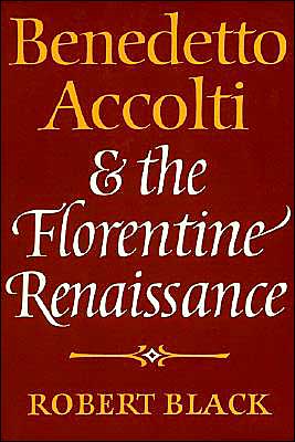 Cover for Robert Black · Benedetto Accolti and the Florentine Renaissance (Paperback Book) (2002)