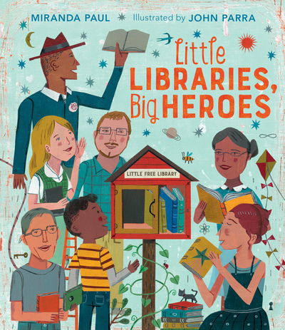 Little Libraries, Big Heroes - Miranda Paul - Books - Houghton Mifflin Harcourt Publishing Com - 9780544800274 - September 3, 2019