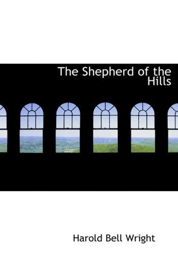 Cover for Harold Bell Wright · The Shepherd of the Hills (Hardcover Book) [Large Print, Large Type edition] (2008)