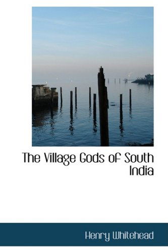 Cover for Henry Whitehead · The Village Gods of South India (Hardcover Book) (2008)