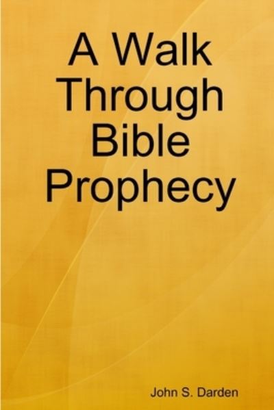 Cover for John S. Darden · Walk Through Bible Prophecy (Book) (2008)
