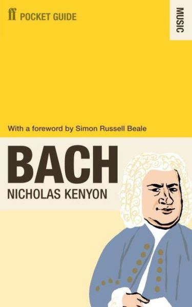 Cover for Kenyon, Sir Nicholas, CBE (Managing Director, Barbican) · The Faber Pocket Guide to Bach (Paperback Book) [Main edition] (2011)