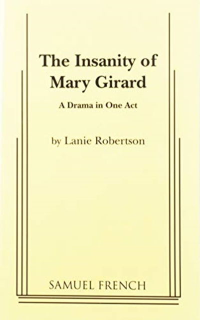 Cover for Lanie Robertson · The Insanity of Mary Girard (Paperback Book) (2013)