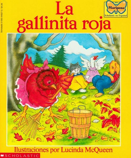 La Gallinita Roja: (Spanish Language Edition of the Little Red Hen) (Mariposa, Scholastic en Espa Nol) (Spanish Edition) - Lucinda Mcqueen - Books - Scholastic en Espanol - 9780590449274 - July 1, 1992