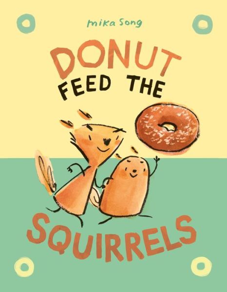 Cover for Mika Song · Donut Feed the Squirrels (Hardcover Book) (2020)