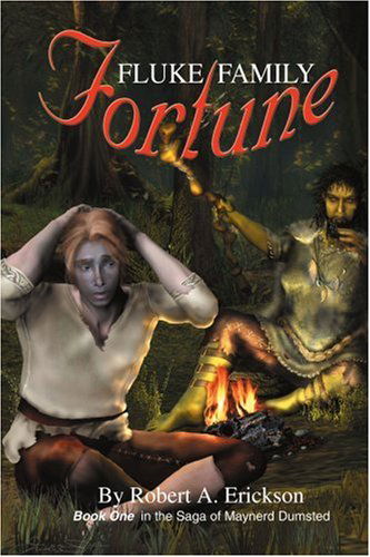 Cover for Robert Erickson · Fluke Family Fortune: Book One in the Saga of Maynerd Dumsted (Paperback Book) (2003)