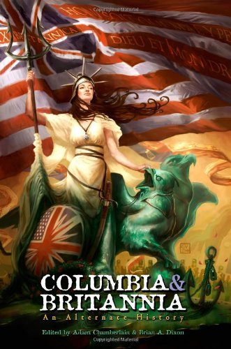 Columbia & Britannia - Alexander Zelenyj - Livros - Fourth Horseman Press - 9780615333274 - 4 de novembro de 2009