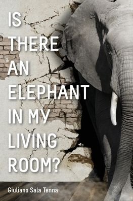 Cover for Giuliano Sala Tenna · Is There An Elephant In My Living Room (Taschenbuch) (2020)