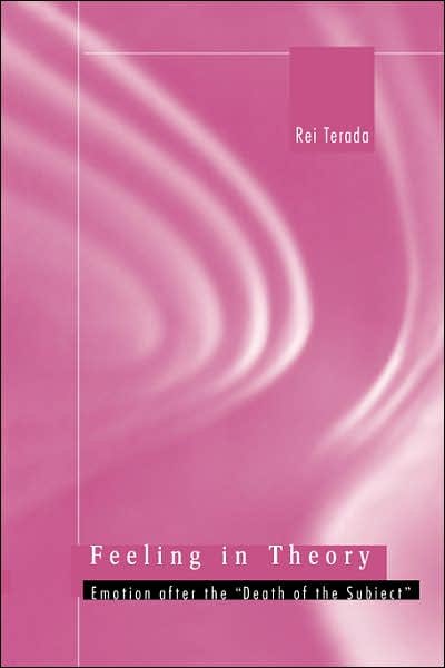 Cover for Rei Terada · Feeling in Theory: Emotion after the &quot;Death of the Subject&quot; (Paperback Book) (2003)